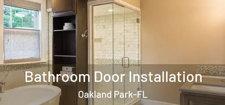  Bathroom Door Installation Oakland Park-FL