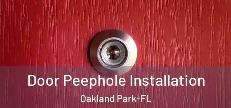  Door Peephole Installation Oakland Park-FL