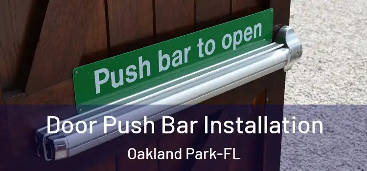  Door Push Bar Installation Oakland Park-FL