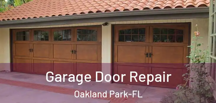  Garage Door Repair Oakland Park-FL