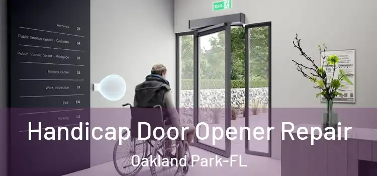  Handicap Door Opener Repair Oakland Park-FL